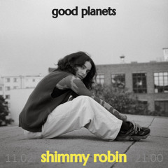 20250211 // [sic]nal - Good Planets are hard 2 find w/ Shimmy Robin