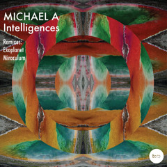 Michael A - Intelligences (MiraculuM's Science Remix) [Balkan Connection] - 2013