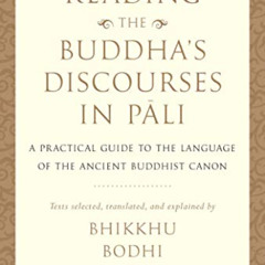 [FREE] EBOOK 📜 Reading the Buddha's Discourses in Pali: A Practical Guide to the Lan