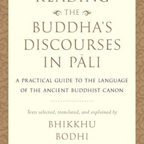 [FREE] EBOOK 📜 Reading the Buddha's Discourses in Pali: A Practical Guide to the Lan