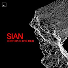 Premiere: Sian - Corporate Hive Mind [Octopus Recordings]
