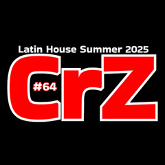 Crazy Dj #64 - Latin House Mix - Summer 2025 - CrZ