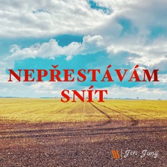 Nepřestávám snít