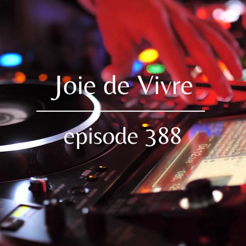 Joie de Vivre - Episode 388