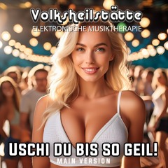 Volksheilstätte - Uschi du bis so geil - Mainversion - Free Download