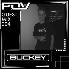 Buckey - POV Guest Mix 004