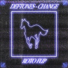 Deftones -  Change (Roto Flip)
