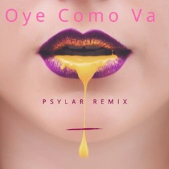 OYE COMO VA -> PSYLAR REMIX