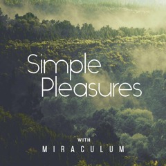 MiraculuM - Simple Pleasures 2022 October @ DI.FM