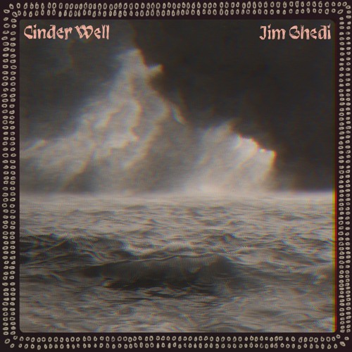 Cinder Well x Jim Ghedi - I Am a Youth That’s Inclined to Ramble