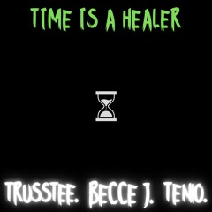 TrussTee x Becce J - Time Is A Healer