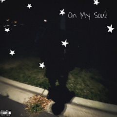 On My Soul! (Prod. Me & Lil Miva & PLENTYGUAP)