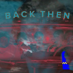 BACK THEN