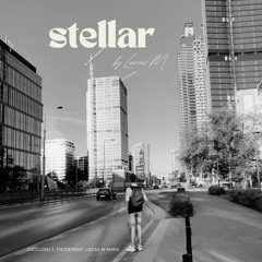 Stellar - Lucas M remix
