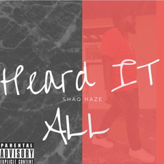 ShaqHaze x Heard It All