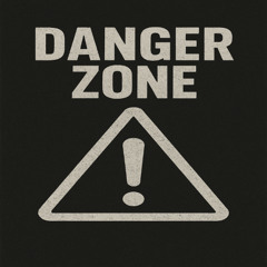 Danger zone