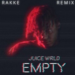 JUICE WRLD - EMPTY (RAKKE REMIX)