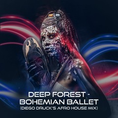 Bohemian Ballet (Diego Druck's Afro House Mix)