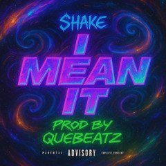 $HAKE x QUEBEATZ “I MEAN IT” [Official Audio]