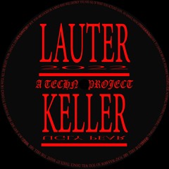 LAUTER KELLER A Techno Project