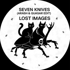 Seven Knives - Lost Images (Arash & Quasar Edit)