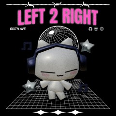 LEFT 2 RIGHT