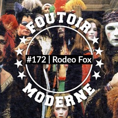 Rodeo Fox | Foutoir Moderne #172