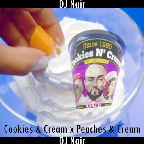 Stream DJ Nair Cookies & Cream x Peaches & Cream by DJ Nair Listen
