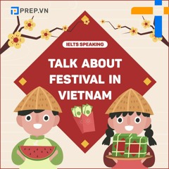 PREP.VN | Talk about festival in Vietnam | IELTS Speaking Part 2