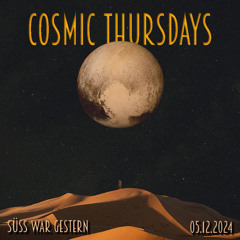 Cosmic Thursdays meets Tom Eye at Süss war Gestern