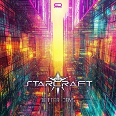 Starcraft - Better Days (Original mix)