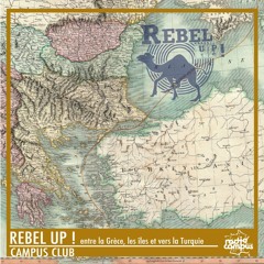 Entre la Grèce des îles & vers la turquie | Rebel Up mixtape | Campus Club
