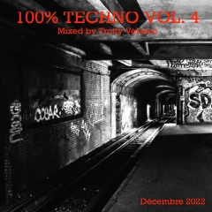 100% TECHNO VOL. 4 - Mixed by Trotty Velasco - Décembre 2022