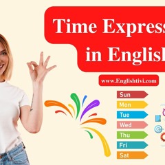 Time Expressions in English | How To Talk About Time