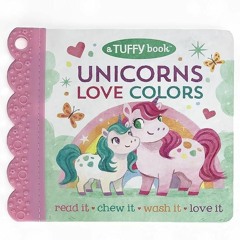 ❤book✔ Tuffy Unicorns Love Colors Book - Washable, Chewable, Unrippable Pages With Hole For Stro