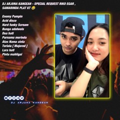 DJ ARJUNA KANGEAN - PURNAMA MERINDU HARD X LARA HATI SPECIAL REQUEST RIKO EGAR SAMARINDA PLAT KT