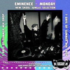Eminence - New Skool Jungle Selection | 7 Days of Summer Mix Drop