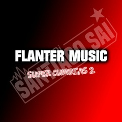 FLANTER MUSIC SUPER CUMBIAS 2