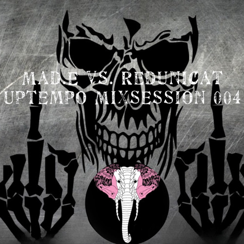 Mad.E Vs. RedUniCat Uptempo Mixsession 004
