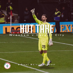 HOT TAKE | Wrexham v Cardiff City