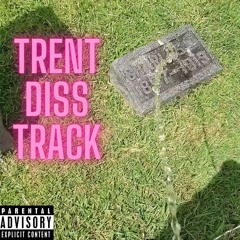 Trent Diss Track (Pt 1 & 2)