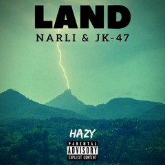 Land - (feat.Jk - 47, Narli & Hazy)