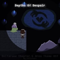 The Depths Of Despair - Deltarune Chapter 6 by Failstar