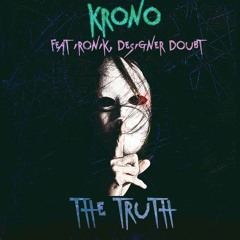 KRONO feat Ironik X Designer Doubt - The Truth