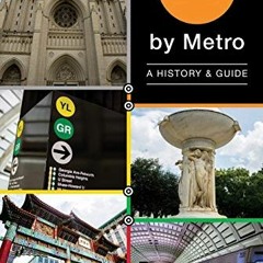 [Download] PDF 📰 DC by Metro: A History & Guide by  Michelle Goldchain EPUB KINDLE P