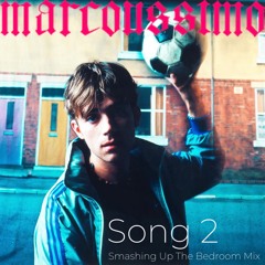 Song 2 - Blur x Marcoussimo - Smashing Up The Bedroom Mix