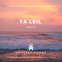 Ya Leil ( JJEY Remix )