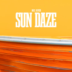 Max River - Sun Daze 2025
