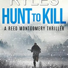 FREE EPUB 🖌️ Hunt to Kill: Reed Montgomery Book 2 by  Logan Ryles [EBOOK EPUB KINDLE