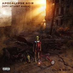 Apocalypse Noir (City Of Lost Souls)